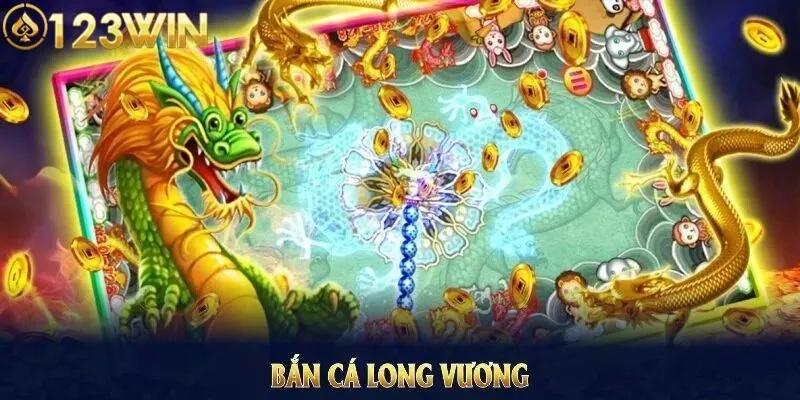 Bắn cá Long Vương