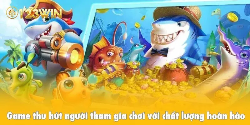Game thu hút người tham gia chơi với chất lượng hoàn hảo